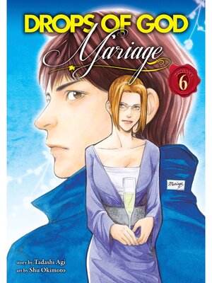 cover image of Drops of God: Mariage, Volume 6
